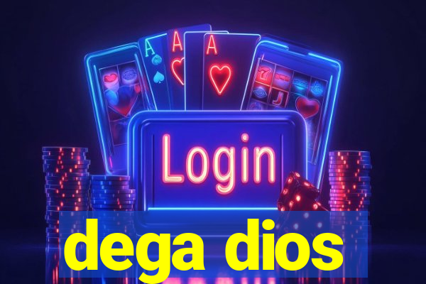 dega dios
